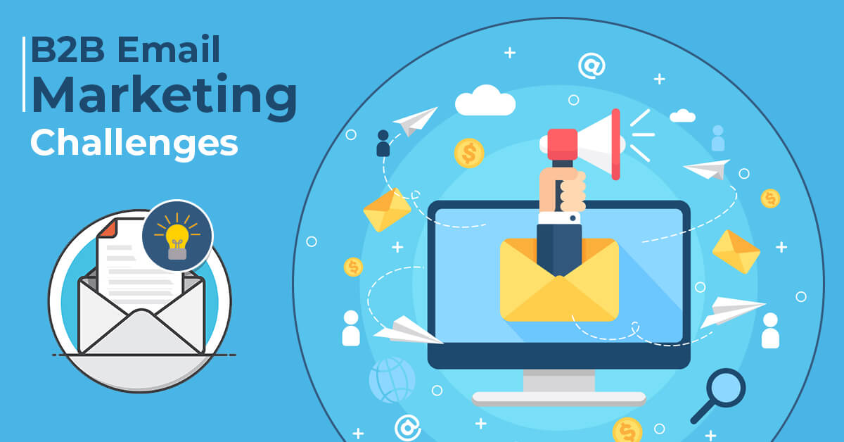 B2B Email Marketing Challenges B2B Email Marketing